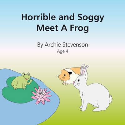 Horrible & Soggy Meet a Frog!