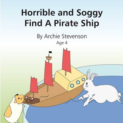 Horrible & Soggy and the Pirate Ship!