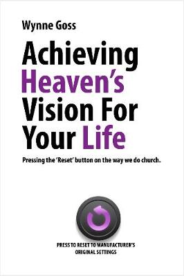 Achieving Heaven's Vision For Your Life