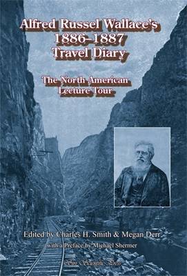 Alfred Russel Wallace's 1886 - 1887 Travel Diary