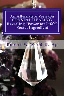 An Alternative View on Crystal Healing