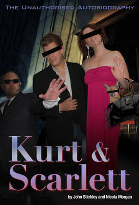Kurt & Scarlett - The Unauthorised Autobiography