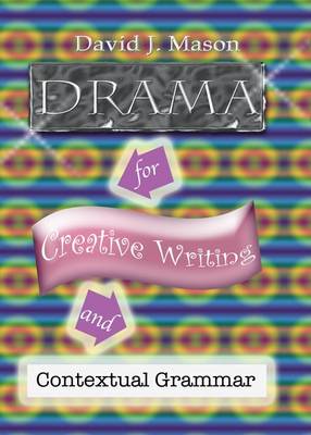 Drama for Creative Writing and Contextual Grammar