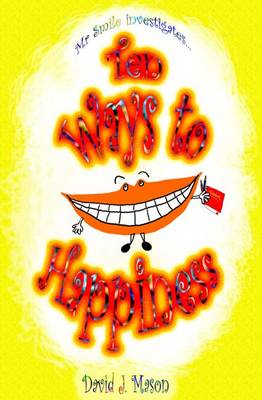 Mr Smile Investigates - Ten Ways to Happiness