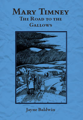 Mary Timney - the Road to the Gallows