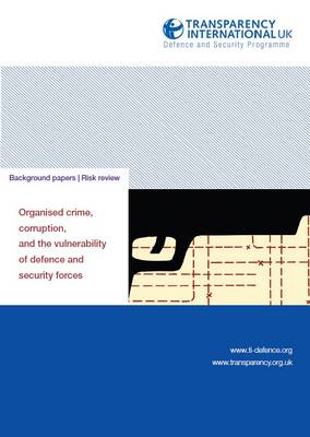 Organised Crime, Corruption, and the Vulnerability of Defence and Security Forces