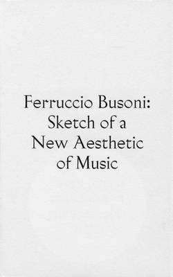 Sketch of a New Aesthetic of Music
