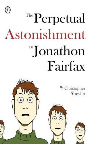 The Perpetual Astonishment of Jonathon Fairfax
