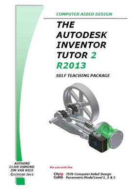 The Autodesk Inventor 3D Tutor 2 Release 2013 Self Teaching Package
