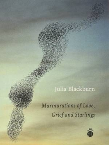 Murmurations of Love, Grief & Starlings