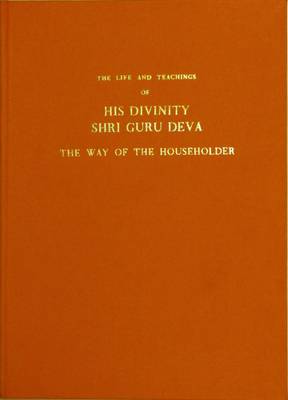 Life and Teaching of His Divinity Shri Guru Deva