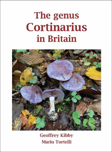 The genus Cortinarius in Britain