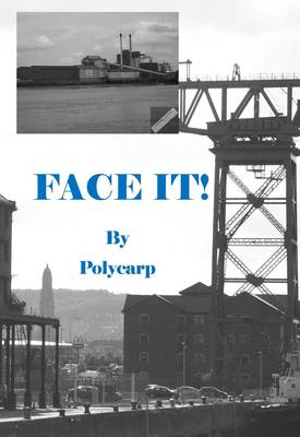 FACE IT!