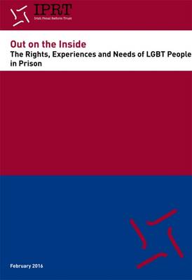 Out on the Inside: The Rights, Experiences and Needs of LGBT People in Prison