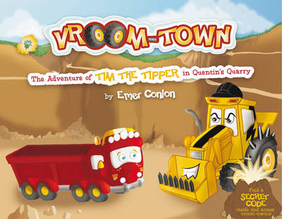 Vroom-town: the Adventure of Tim the Tipper in Quentin's Quarry