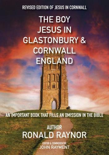 The Boy Jesus in Glastonbury and Cornwall, England