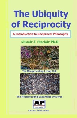 The Ubiquity of Reciprocity: An Introduction to Reciprocal Philosophy
