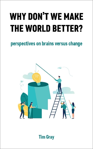 Why Don't We Make the World Better?