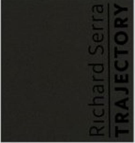 Richard Serra - Trajectory