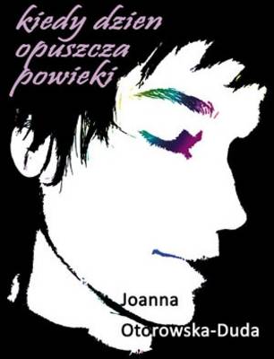 Kiedy Dzien Opuszcza Powieki