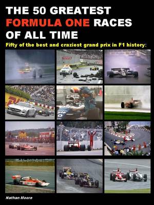The 50 Greatest Formula One Races of All Time