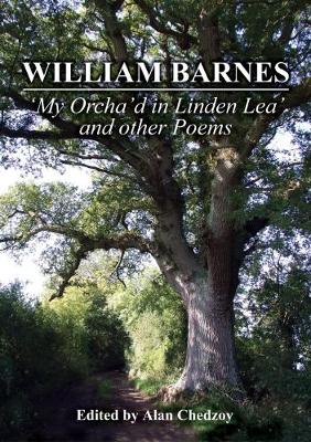 William Barnes: 'My Orcha'd in Linden Lea' and other Poems