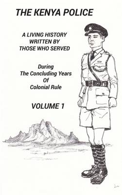 The Kenya Police a Living History