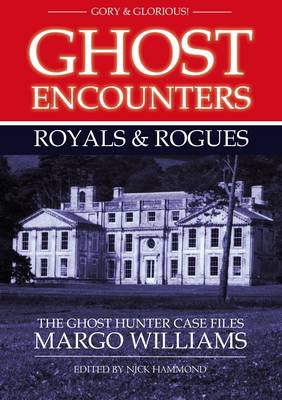Ghost Encounters Royals & Rogues