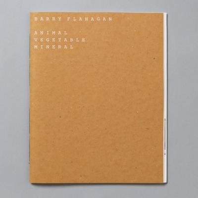 Barry Flanagan: Animal, Vegetable, Mineral