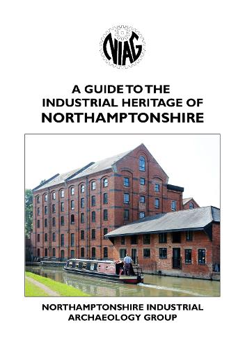 A guide to the Industrial heritage of Northamptonshire
