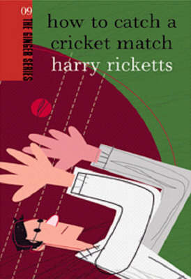 How to Catch a Cricket Match: Ginger Series Volume 9