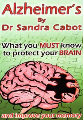 Alzheimers - What You Must Know to Protect Your Brain