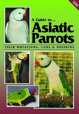 A Guide to Asiatic Parrots