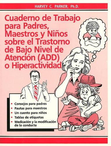 Cuaderno de trabajo para padres, maestros y nios sobre el trastorno de bajo nivel de atencion
