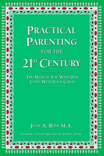Practical Parenting for the 21st Century