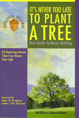 It's Never Too Late to Plant a Tree