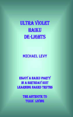 Ultra-Violet Haiku De-lights