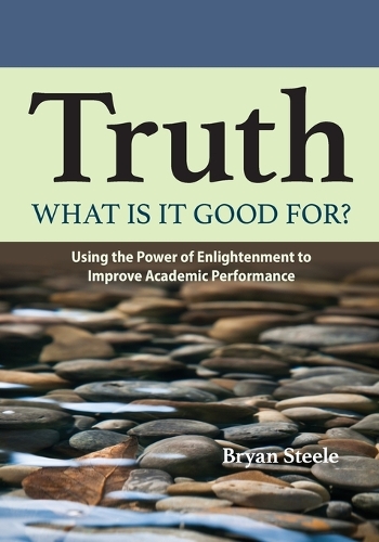 Truth, what is it good for?