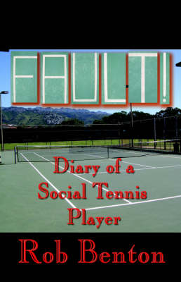 Fault! Diary of a Social Tennis Player