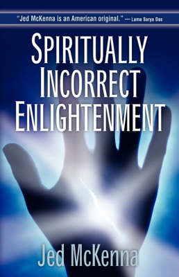 Spiritually Incorrect Enlightenment