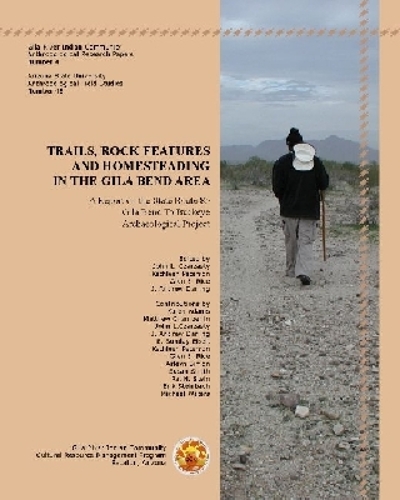 Trails, Rock Features and Homesteading in the Gila Bend Area