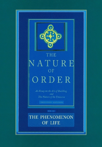 The Nature of Order, Book One: the Phenomenon of Life