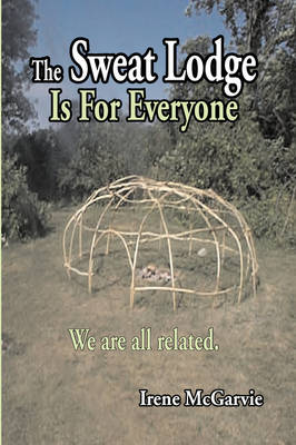 The Sweat Lodge is For Everyone