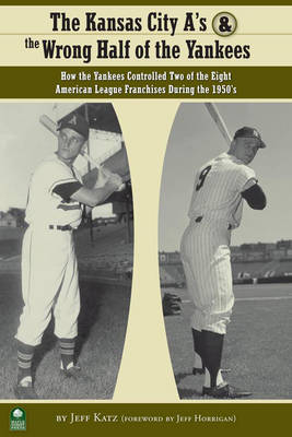The Kansas City A's and the Wrong Half of the Yankees