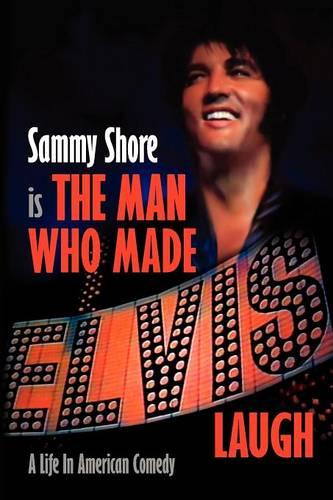 The Man Who Made Elvis Laugh - A Life In American Comedy