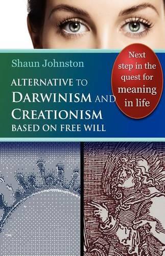 Alternative to Darwinism and Creationism Based on Free Will