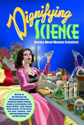 Dignifying Science: Stories About Women Scientists