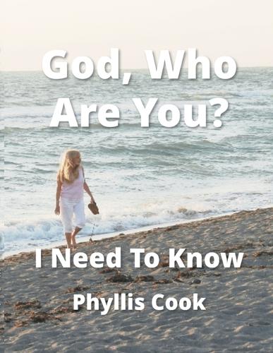 God, Who Are You? I Need To Know
