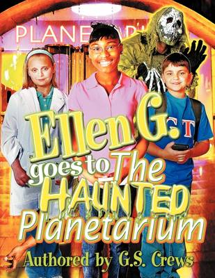 Ellen G. Goes To The Haunted Planetarium