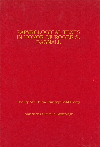 Papyrological Texts in Honor of Roger S. Bagnall
